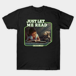 Just let me read T-Shirt